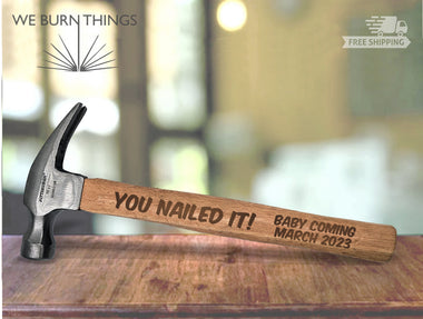 You Nailed It - Custom Engraved Hammer * FREE SHIPPING * - Sentimental Personalized Gift - Baby Announcement Gift - Funny Pregnancy